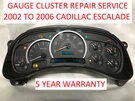 Mail-in Repair Service For 2002-2006 Cadillac Escalade Instrument Gauge Cluster. Fixed Price $125.00.