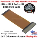 New Lcd Odometer Screen 92-96 & Early 1997 Ford F150 F250 F350 F450 Bronco. Fixed Price $87.99.