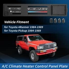 A/c Dash Climate Heater Control Panel Plate For Toyota 4RUNNER Pickup 1984-1989. Fixed Price $35.93.