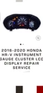 2016-2020 Honda Hr-v Dash Instrument Gauge Cluster Lcd Display Repair. Fixed Price $175.00.