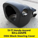 2013-2017 Honda Accord Steering Column Black Trim Upper & Lower Shroud Set Oem. Fixed Price $49.97.