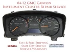 04-12 Gmc Canyon Premium Instrument Cluster Mail-in Repair Service Chevrolet. Fixed Price $99.99.